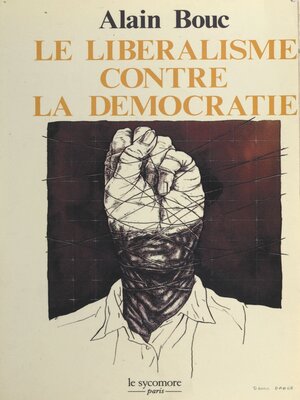cover image of Le libéralisme contre la démocratie